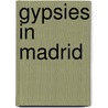 Gypsies in Madrid door Paloma Gay Y. Blasco