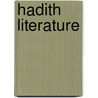 Hadith Literature by Muhammad Zubayr Siddiqi