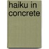 Haiku In Concrete