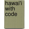 Hawai'i with Code by Karen Durrie