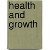 Health and Growth door Claire Llewellyn