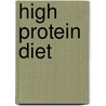 High Protein Diet door Fredrick Kerr