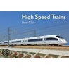 High Speed Trains door Peter Clark