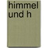 Himmel und H