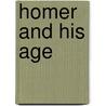 Homer and His Age by London School Of Economics) Lang Andrew (Senior Lecturer In Law