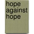 Hope Against Hope