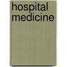 Hospital Medicine by Ronald Cohn