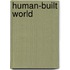 Human-Built World