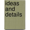 Ideas And Details by M. Garrett Bauman