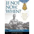 If Not Now, When?