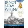 If Not Now, When? door Jack Jacobs
