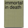 Immortal in Death by Nora Roberts