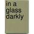 In A Glass Darkly