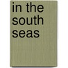 In The South Seas door Robert Louis Stevension