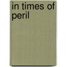 In Times of Peril door George Alfred Henty