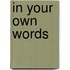 In Your Own Words