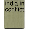 India In Conflict by Philip Norton Frushard Young