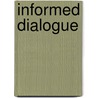 Informed Dialogue door Noel F. McGinn