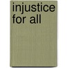 Injustice For All door Robin Caroll