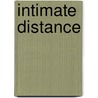 Intimate Distance door Michelle Bigenho