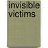 Invisible Victims