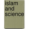 Islam And Science door Muzaffar Iqbal