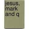 Jesus, Mark and Q door Stephanie L. Black