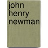 John Henry Newman door Father Zeno