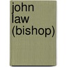 John Law (bishop) by Ronald Cohn