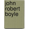 John Robert Boyle by Ronald Cohn