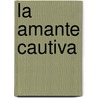 La Amante Cautiva door Shirlee Busbee