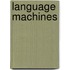 Language Machines