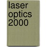 Laser Optics 2000 door Vladimir E. Sherstobitov