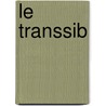 Le Transsib door Dominique Fernandez