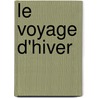 Le voyage d'hiver door Nothomb Amelie