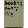 Leading Every Day door Susan Mundry