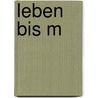 Leben bis M by Thomas Brussig