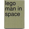 Lego Man in Space door Mara Shaughnessy