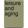 Leisure And Aging door Rosangela K. Boyd