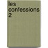 Les Confessions 2