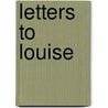 Letters To Louise by Louise L. Hay