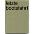 Letzte Bootsfahrt