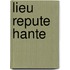 Lieu Repute Hante