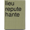 Lieu Repute Hante by Source Wikipedia