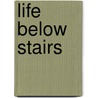 Life Below Stairs by Sian Evans