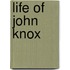 Life Of John Knox