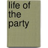 Life Of The Party door Christine Anderson