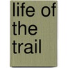 Life of the Trail door Janice Sanford Beck