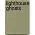 Lighthouse Ghosts