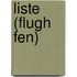 Liste (Flugh Fen)